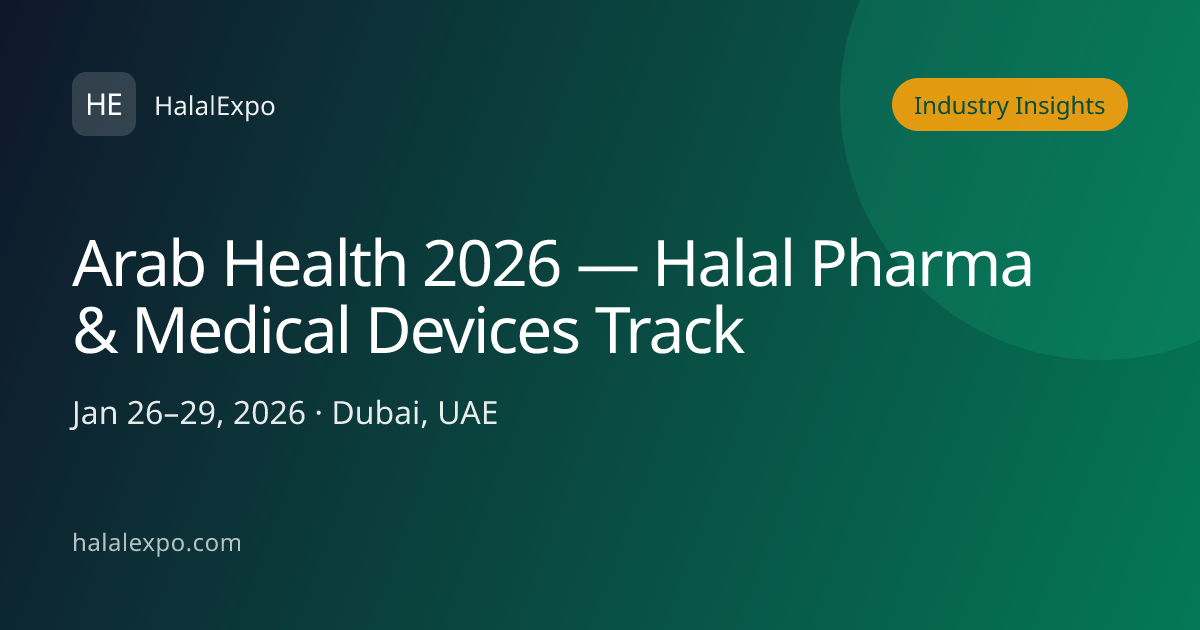 Arab Health 2026 — Halal Pharma & Medical Devices Track
