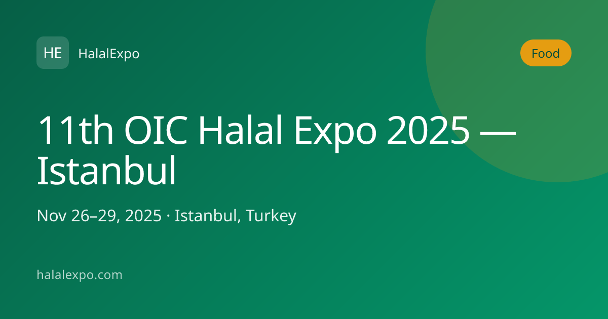 11th OIC Halal Expo 2025 — Istanbul
